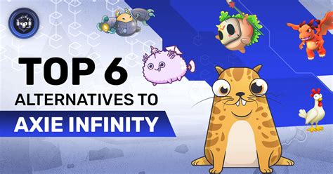 Top Six P2E Games Like Axie Infinity .